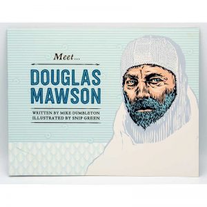 Mawson, Mawson's Huts, Mawson's Huts Foundation, Mawson Shop, Mawson's Huts Foundation Shop, Antarctic Souvenirs, Books on Antarctica, Antarctic Books, Douglas Mawson
