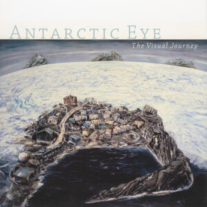 ANTARCTIC EYE THE VISUAL JOURNEY