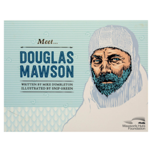 MEET DOUGLAS MAWSON - CHILDREN'S BOOK
