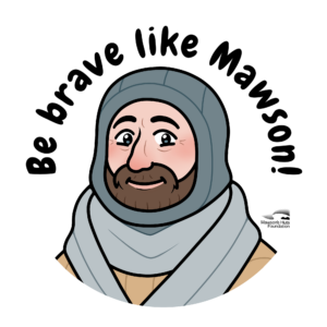 MAWSON - BE BRAVE STICKER